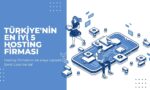 turkiyenin-en-iyi-5-hosting-firmasi