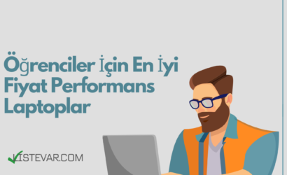 Öğrenciler İçin En İyi Fiyat Performans Laptoplar