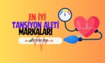 En iyi Tansiyon Aleti Markaları - Öneri - Tavsiye