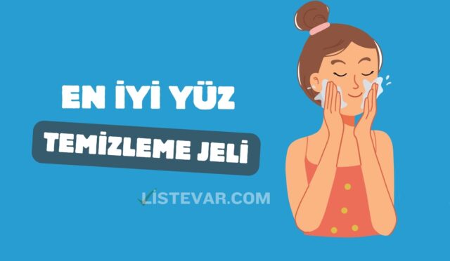 En İyi Yüz Temizleme Jeli - Tavsiyeler - Öneriler