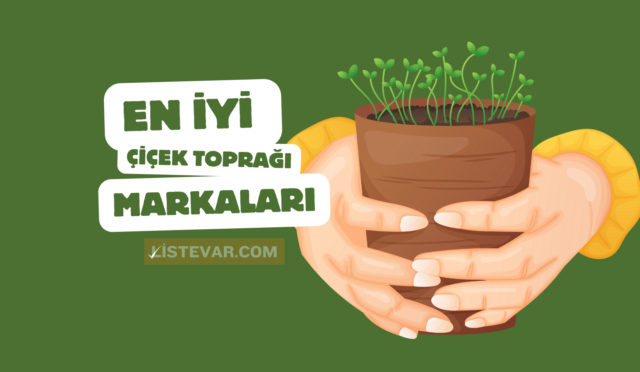En İyi Çiçek Toprağı Markaları