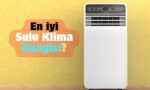 En İyi Sulu Klima Markaları