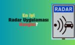 En İyi Radar Uygulaması Hangisi
